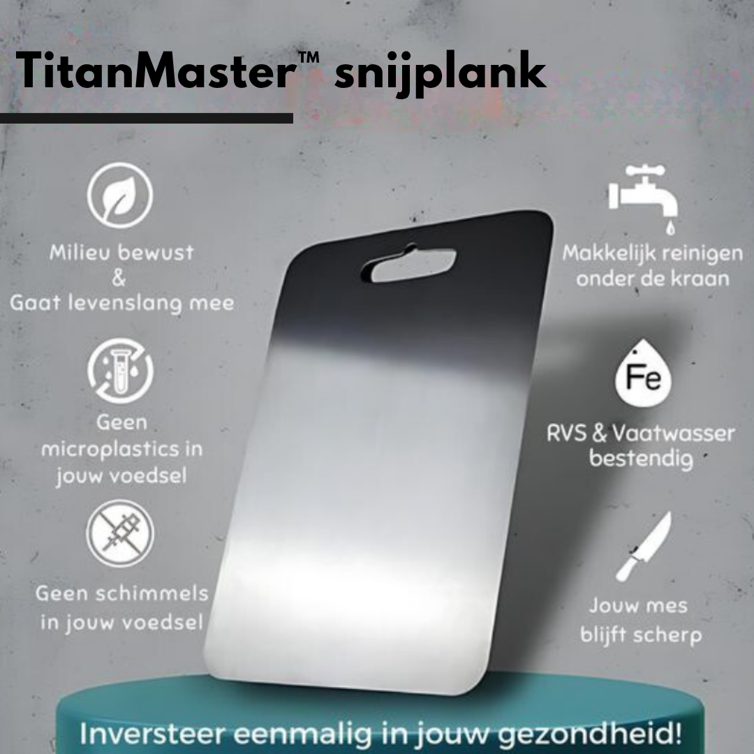 TitanMaster™ snijplank - De gezonde keuze voor jouw keuken